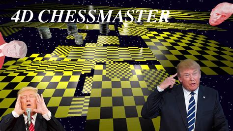 4d chess meaning|4 dimensional chess trump.